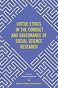 Virtue Ethics in the Conduct and Governance of Social Science Research (Hardcover)