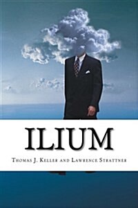 Ilium: A Corporate Adventure Story (Paperback)