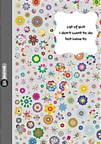 List of Shit I Dont Want To Do But Have To: Lined notebook/journal (7X10Large)(150 Pages) (Paperback)