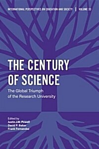 The Century of Science : The Global Triumph of the Research University (Hardcover)