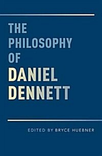 The Philosophy of Daniel Dennett (Hardcover)