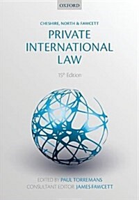 Cheshire, North & Fawcett: Private International Law (Paperback, 15 Revised edition)