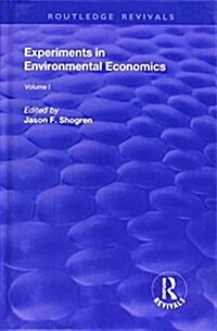 Experiments in Environmental Economics : Volume 1 (Hardcover)