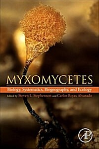 Myxomycetes: Biology, Systematics, Biogeography and Ecology (Paperback)