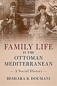 Family Life in the Ottoman Mediterranean : A Social History (Paperback)