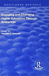 Engaging and Changing Higher Education Through Brokerage (Hardcover)