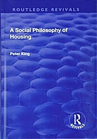 A SOCIAL PHILOSOPHY OF HOUSING (Hardcover)