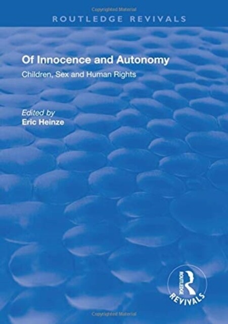 Of Innocence and Autonomy : Children, Sex and Human Rights (Hardcover)