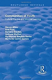 Communities of Youth : Cultural Practice and Informal Learning (Hardcover)