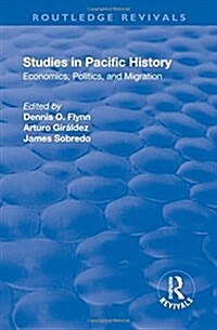 Studies in Pacific History : Economics, Politics, and Migration (Hardcover)