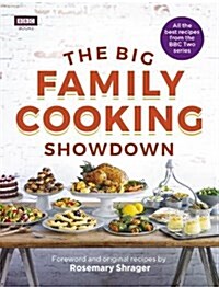 The Big Family Cooking Showdown : All the Best Recipes from the BBC Series (Hardcover)