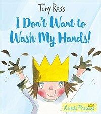 I don't want to wash my hands! 