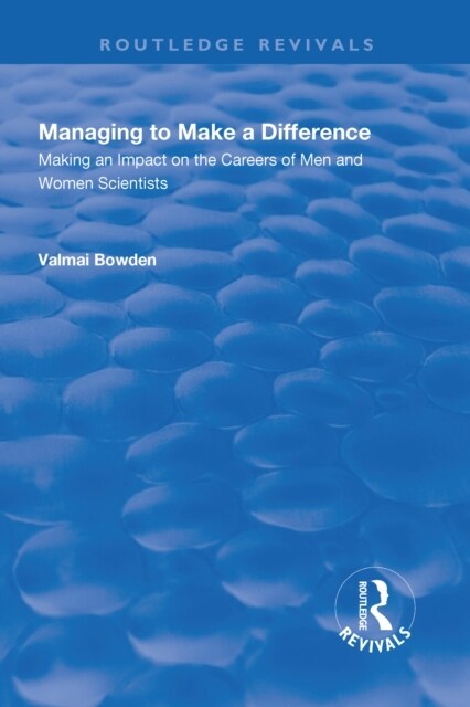 Managing to Make a Difference : Making an Impact on the Careers of Men and Women Scientists (Hardcover)