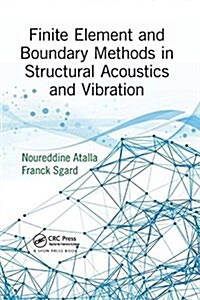 Finite Element and Boundary Methods in Structural Acoustics and Vibration (Paperback)