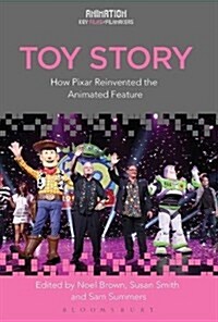 Toy Story: How Pixar Reinvented the Animated Feature (Hardcover)