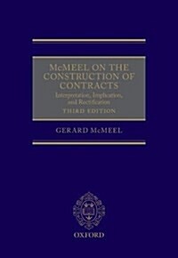 McMeel on The Construction of Contracts : Interpretation, Implication, and Rectification (Hardcover, 3 Revised edition)