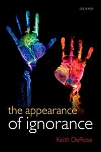 The Appearance of Ignorance : Knowledge, Skepticism, and Context, Volume 2 (Hardcover)