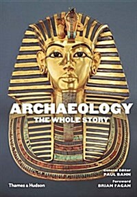 Archaeology: The Whole Story (Paperback)