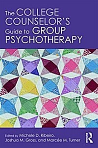 The College Counselors Guide to Group Psychotherapy (Paperback)