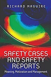 Safety Cases and Safety Reports : Meaning, Motivation and Management (Paperback)