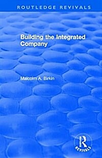 BUILDING THE INTEGRATED COMPANY (Hardcover)