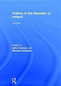 POLITICS IN THE REPUBLIC OF IRELAND (Hardcover)