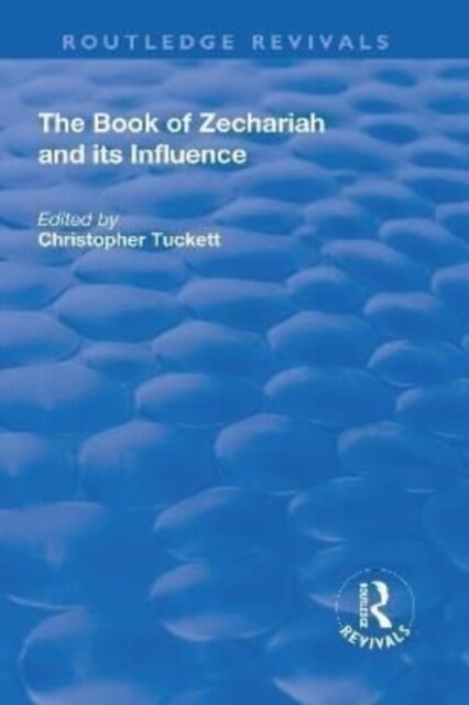 The Book of Zechariah and its Influence (Hardcover)
