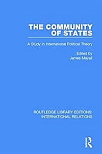 The Community of States : A Study in International Political Theory (Paperback)