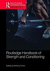 Routledge Handbook of Strength and Conditioning : Sport-Specific Programming for High Performance (Hardcover)