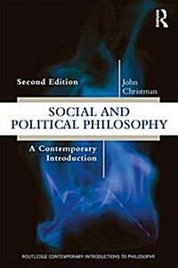 Social and Political Philosophy : A Contemporary Introduction (Paperback, 2 ed)