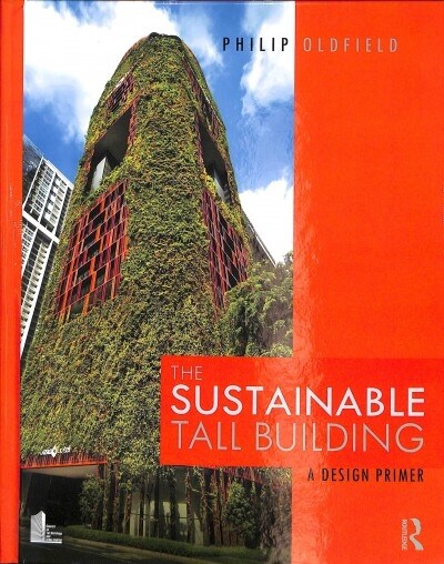 The Sustainable Tall Building : A Design Primer (Hardcover)