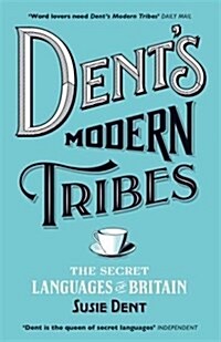 Dents Modern Tribes : The Secret Languages of Britain (Paperback)