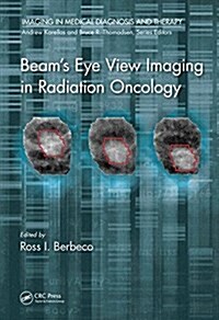 Beams Eye View Imaging in Radiation Oncology (Hardcover)