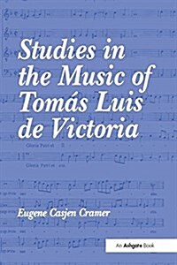 Studies in the Music of Tomas Luis de Victoria (Paperback)