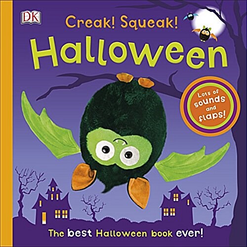 Creak! Squeak! Halloween : The Best Halloween Book Ever (Board Book)