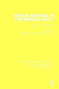 Peacemaking in the Middle East : Problems and Prospects (Paperback)