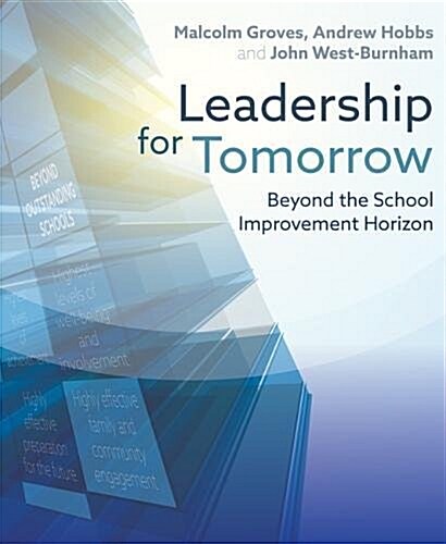 Leadership for Tomorrow : Beyond the School Improvement Horizon (Paperback)