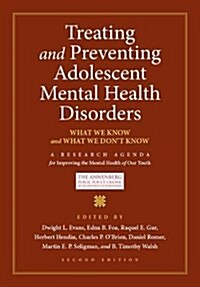 Treating and Preventing Adolescent Mental Health Disorders: What We Know and What We Dont Know (Hardcover, 2)