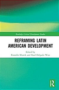 Reframing Latin American Development (Hardcover)