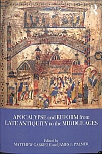 Apocalypse and Reform from Late Antiquity to the Middle Ages (Paperback)