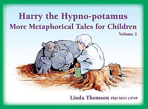 Harry the Hypno-potamus Volume 2 : More Metaphorical Tales for Children (Paperback, 2 ed)