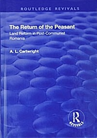 The Return of the Peasant : Land Reform in Post-Communist Romania (Hardcover)