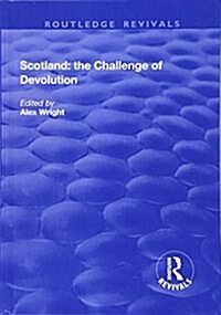 Scotland: the Challenge of Devolution (Hardcover)