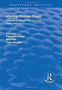 Making Women Count : Integrating Gender into Law and Policy-making (Hardcover)