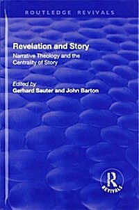 Revelations and Story : Narrative Theology and the Centrality of Story (Hardcover)