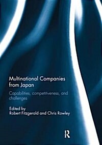 Multinational Companies from Japan : Capabilities, Competitiveness, and Challenges (Paperback)