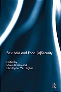 East Asia and Food (in)Security (Paperback)