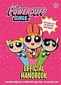 The Powerpuff Girls: Official Handbook (Hardcover)