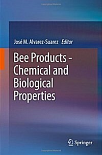 Bee Products - Chemical and Biological Properties (Hardcover, 2017)