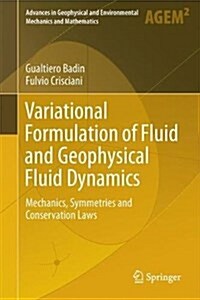 Variational Formulation of Fluid and Geophysical Fluid Dynamics: Mechanics, Symmetries and Conservation Laws (Hardcover, 2018)